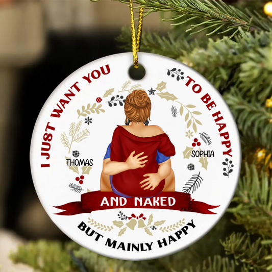 Christmas Couple I Just Want You To Be Happy - Personalized Circle Acrylic Ornament