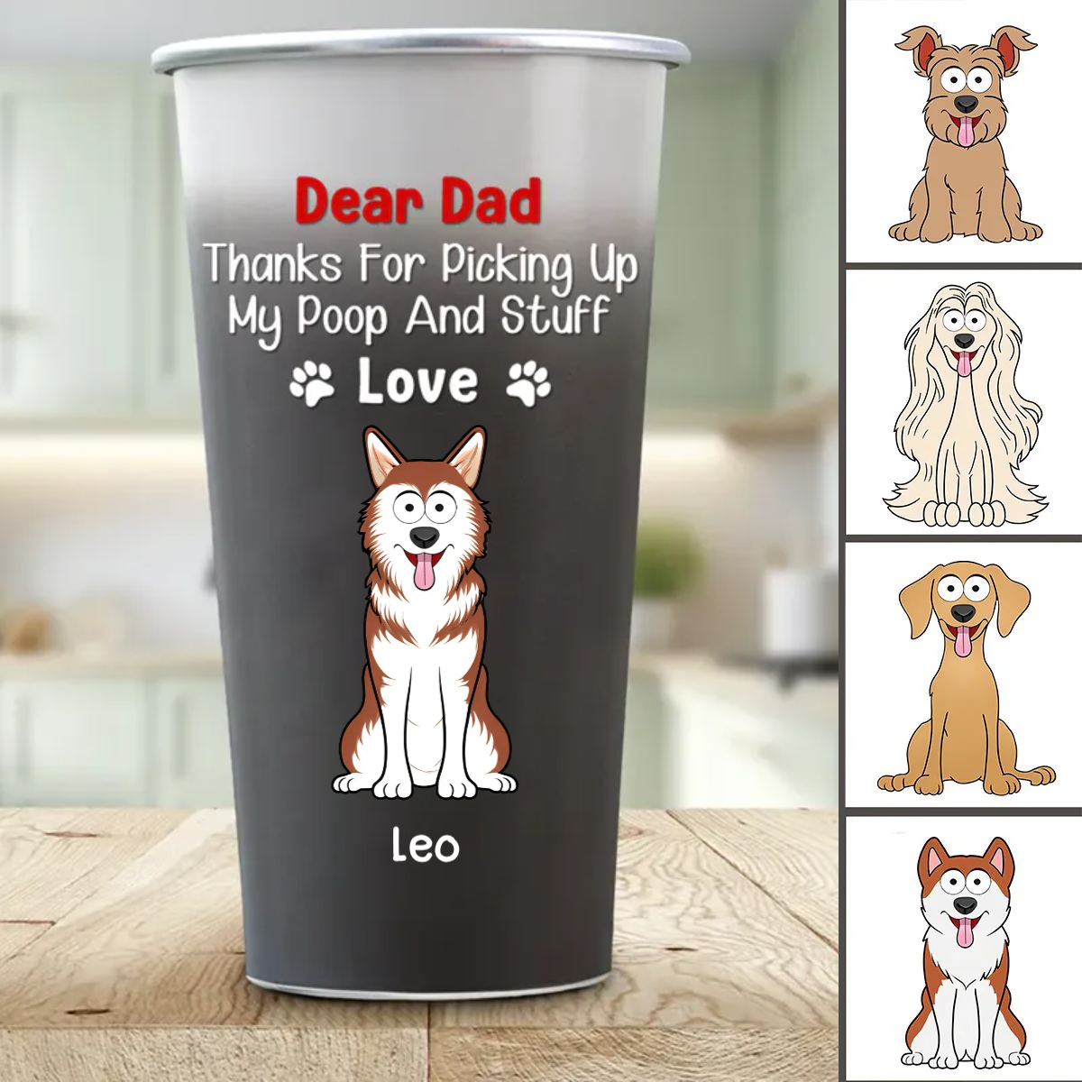 Dear Dad Thanks For Picking Up My Poop - Personalized Tumbler 20oz