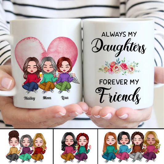 Family - Always My Daughters Forever My Friends - Personalized Mug (LI) V2 - Makezbright Gifts