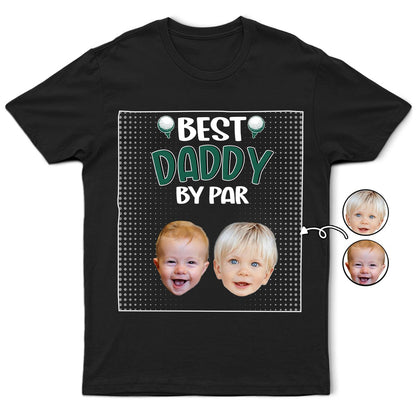 Family - Best Daddy By Par - Personalized Unisex T - shirt, Hoodie, Sweatshirt - Makezbright Gifts