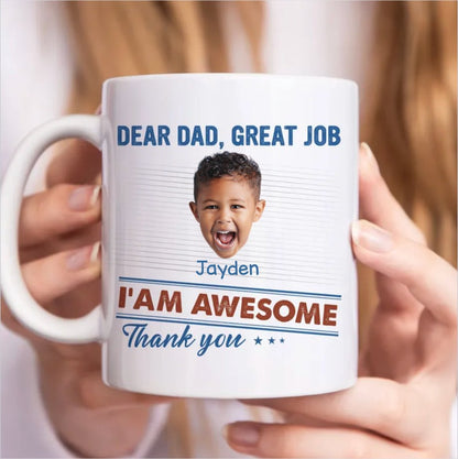 Family - Custom Photo Dear Dad Great Job We're Awesome - Personalized Mug - Makezbright Gifts