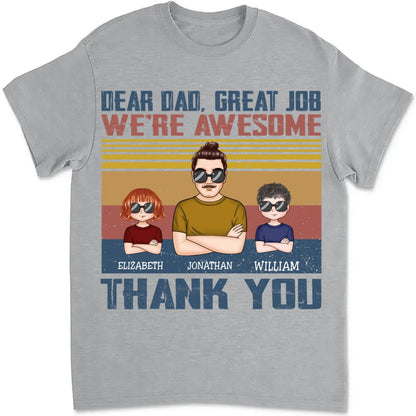 Family - Dear Dad Great Job I'm Awesome Thank You - Personalized T - shirt - Makezbright Gifts