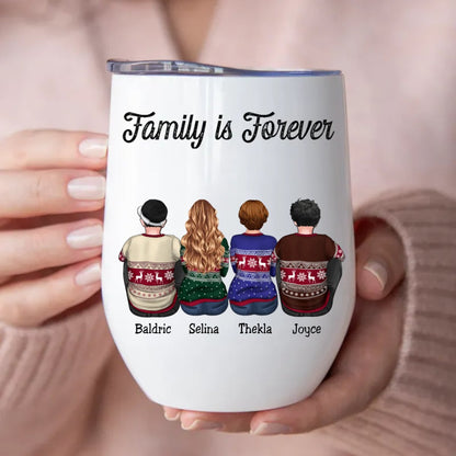 Family - Family Is Forever - Personalized Wine Tumbler T1 - Makezbright Gifts