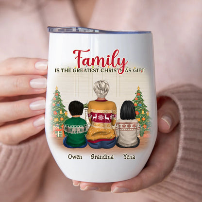 Family - Family Is The Greatest Christmas Gift - Personalized Wine Tumbler (II) - Makezbright Gifts