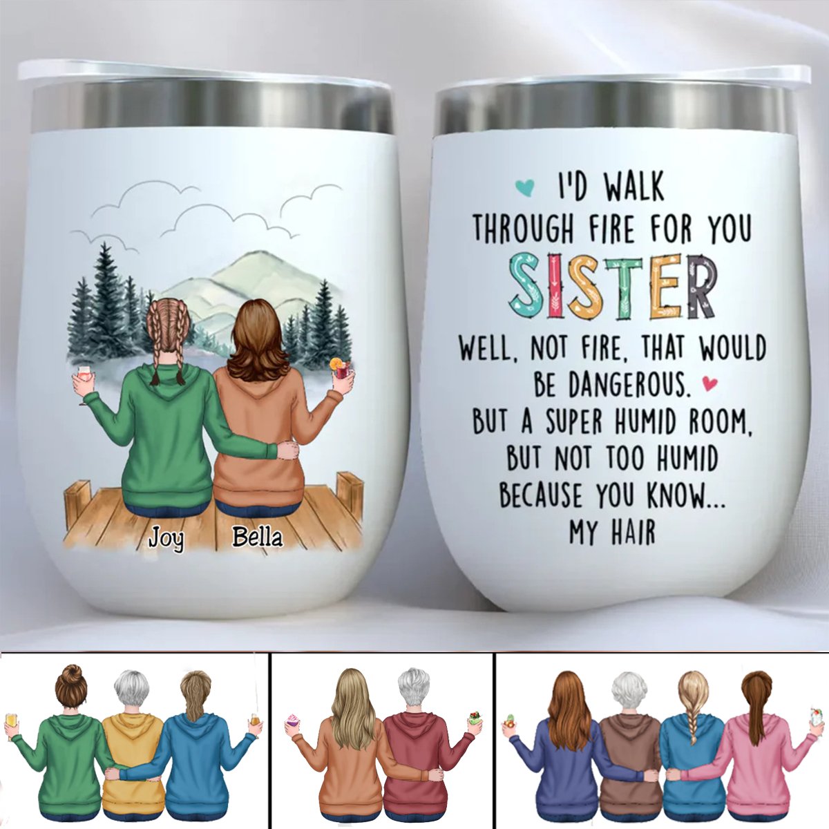 Family - I'd Walk Through Fire For You Sisters - Personalized Wine Tumbler (HP) - Makezbright Gifts