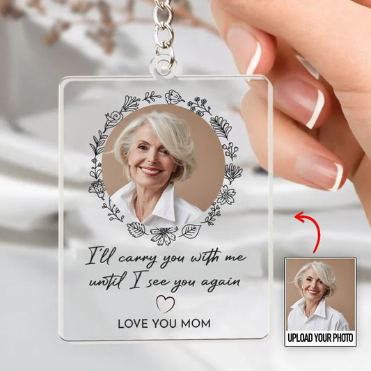 Family - I'll Carry You With Me Forever - Personalized Acrylic Keychain (HJ) - Makezbright Gifts