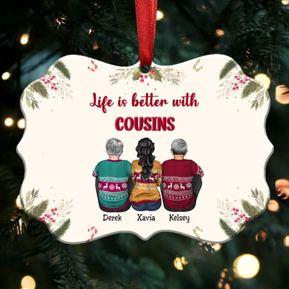 Family - Life Is Better With Cousins - Personalized Christmas Ornament - Makezbright Gifts