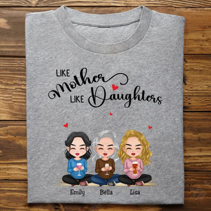 Family - Like Mother Like Daughters - Personalized T - shirt - Makezbright Gifts