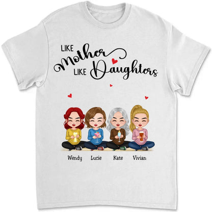 Family - Like Mother Like Daughters - Personalized T - shirt - Makezbright Gifts