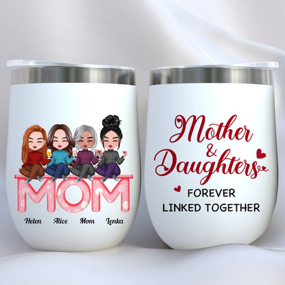 Family - Mother & Daughter Forever Linked Together - Personalized Wine Tumbler (LH) - Makezbright Gifts