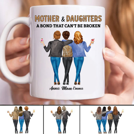 Family - Mother & Daughters A Bond That Can't Be Broken - Personalized Mug - Makezbright Gifts