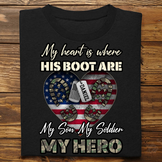 Family - My Heart Is Where His Boots Are, My Son My Soldier My Hero - Personalized T - Shirt - Makezbright Gifts