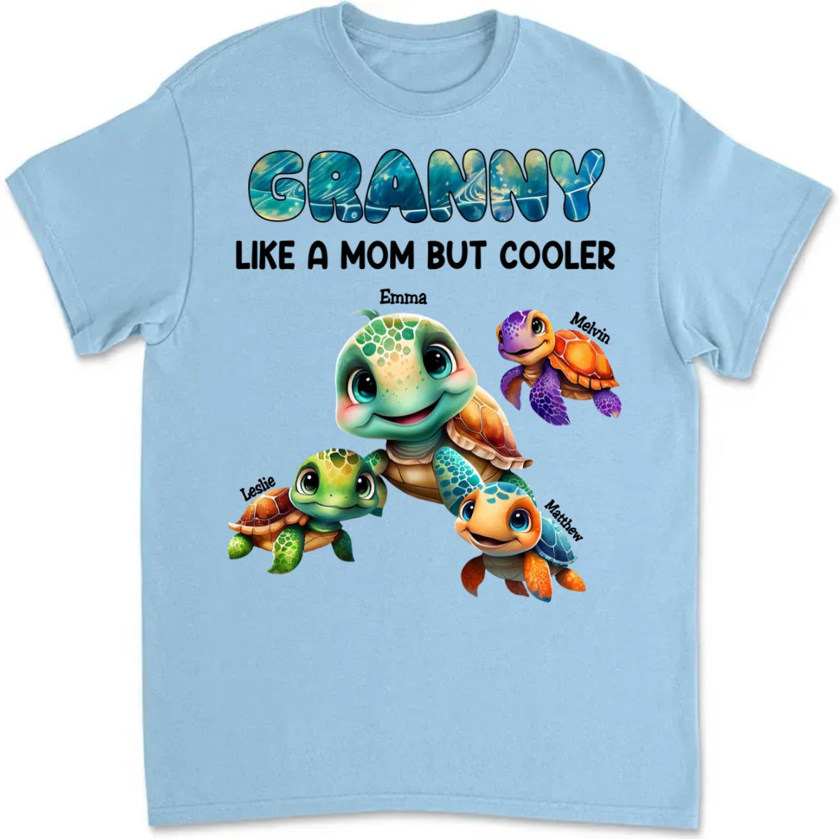 Family - Personalized Grandma Mom Auntie Turtle Like A Mom But Cooler Custom Name Cool Turtles - Personalized Unisex T - shirt - Makezbright Gifts