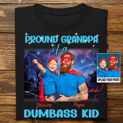 Family - Proud Grandpa Of A Dumbass Kid - Personalized Unisex T - shirt, Hoodie, Sweatshirt - Makezbright Gifts