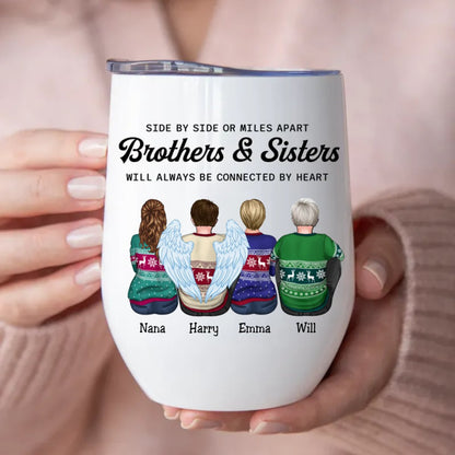 Family - Side By Side Or Miles Apart Brothers & Sisters Will ALways Be Connected By Heart - Personalized Wine Tumbler - Makezbright Gifts