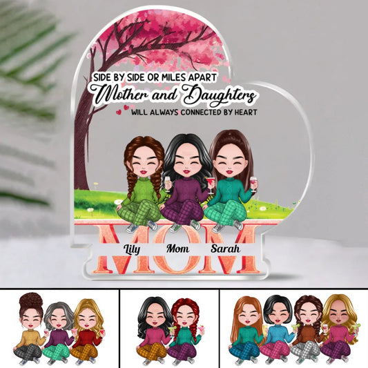 Family - Side By Side Or Miles Apart, Mother And Daughters Will Always Connected By Heart - Personalized Acrylic Plaque (NM) - Makezbright Gifts