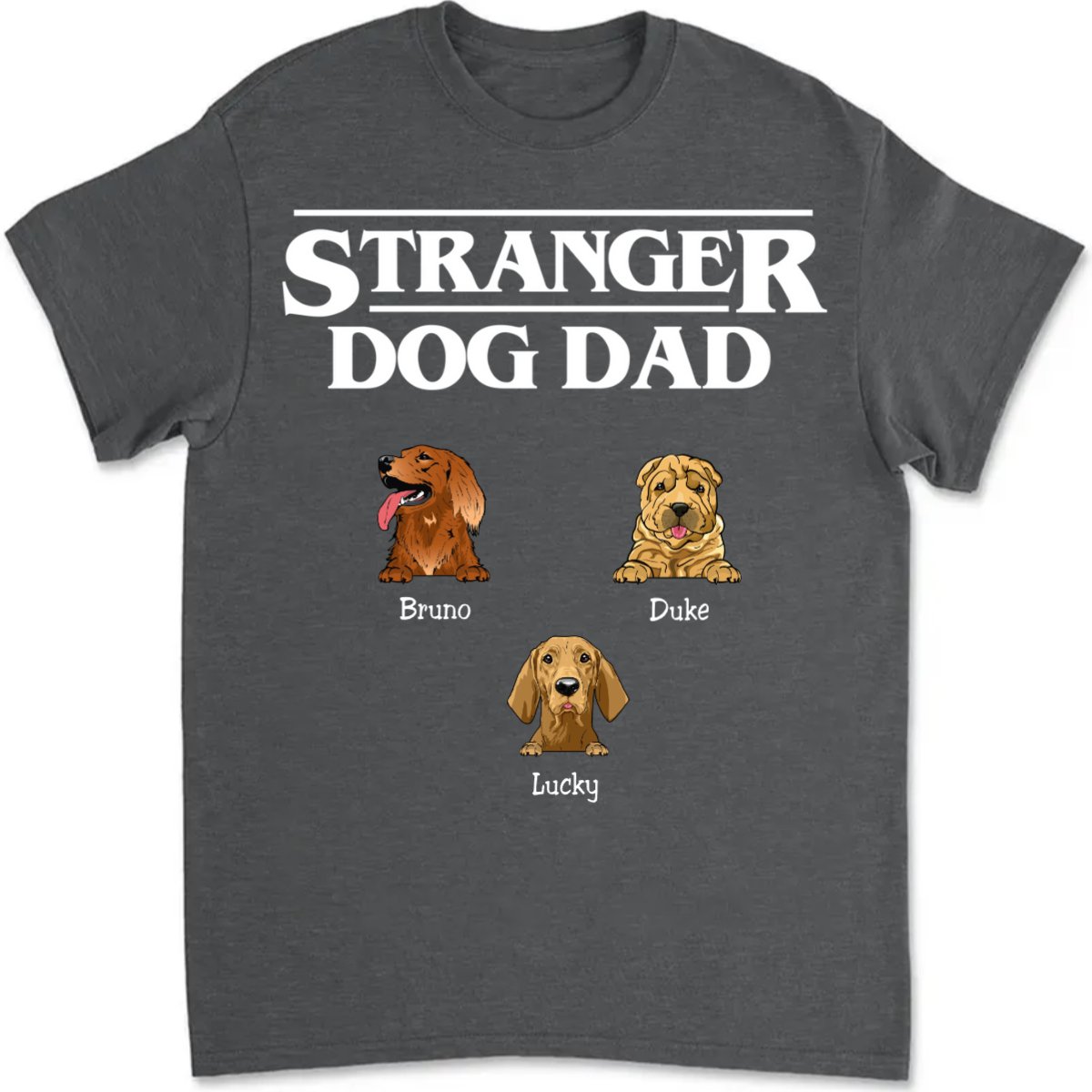 Family - Stranger Dog Dad - Personalized Unisex T - shirt - Makezbright Gifts