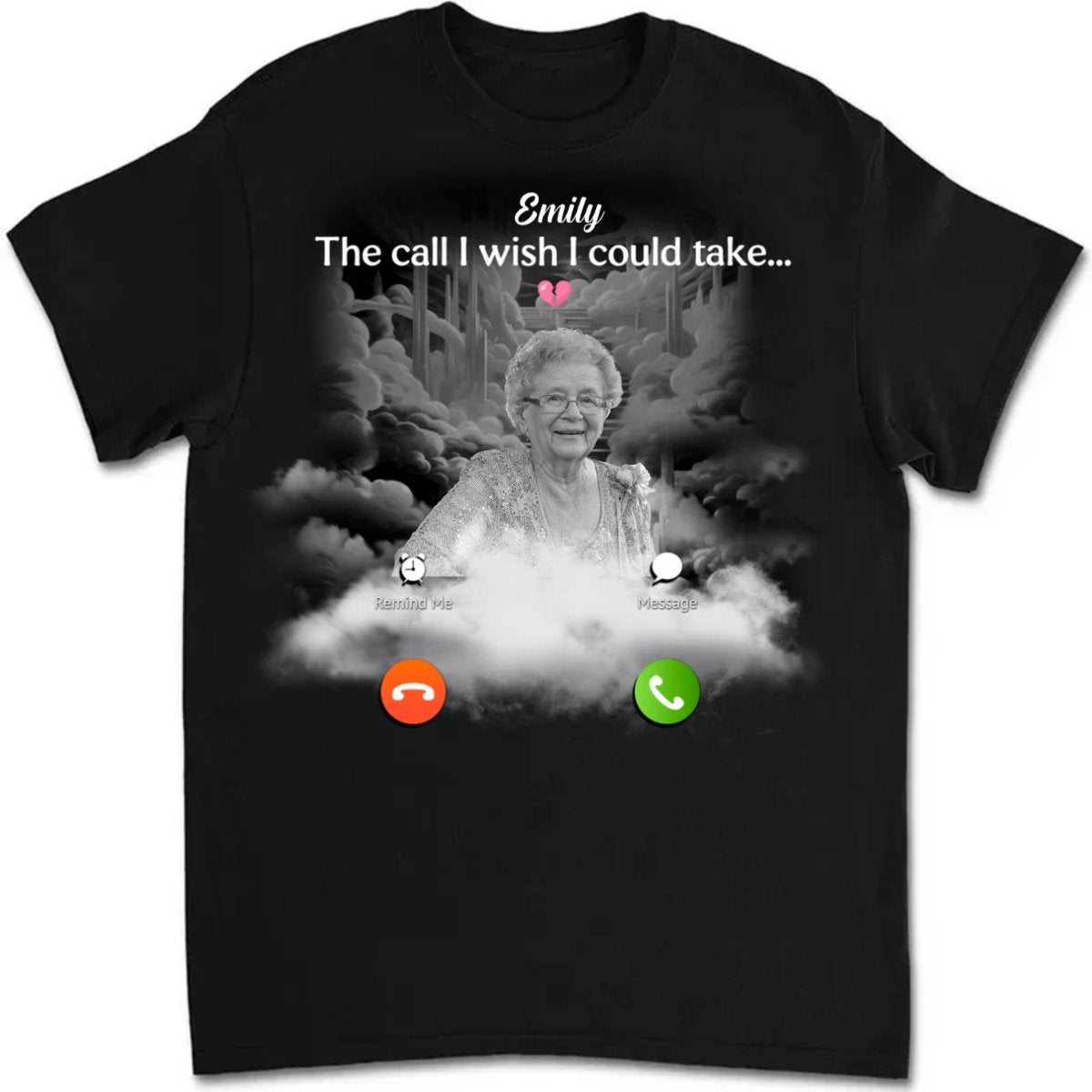 Family - The Call I Wish I Could Take - Personalized T - Shirt - Makezbright Gifts