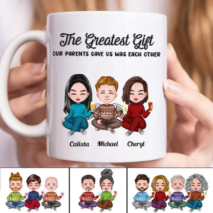 Family - The Greatest Gift Our Parents Gave Us Was Each Other - Personalized Mug (CB) - Makezbright Gifts