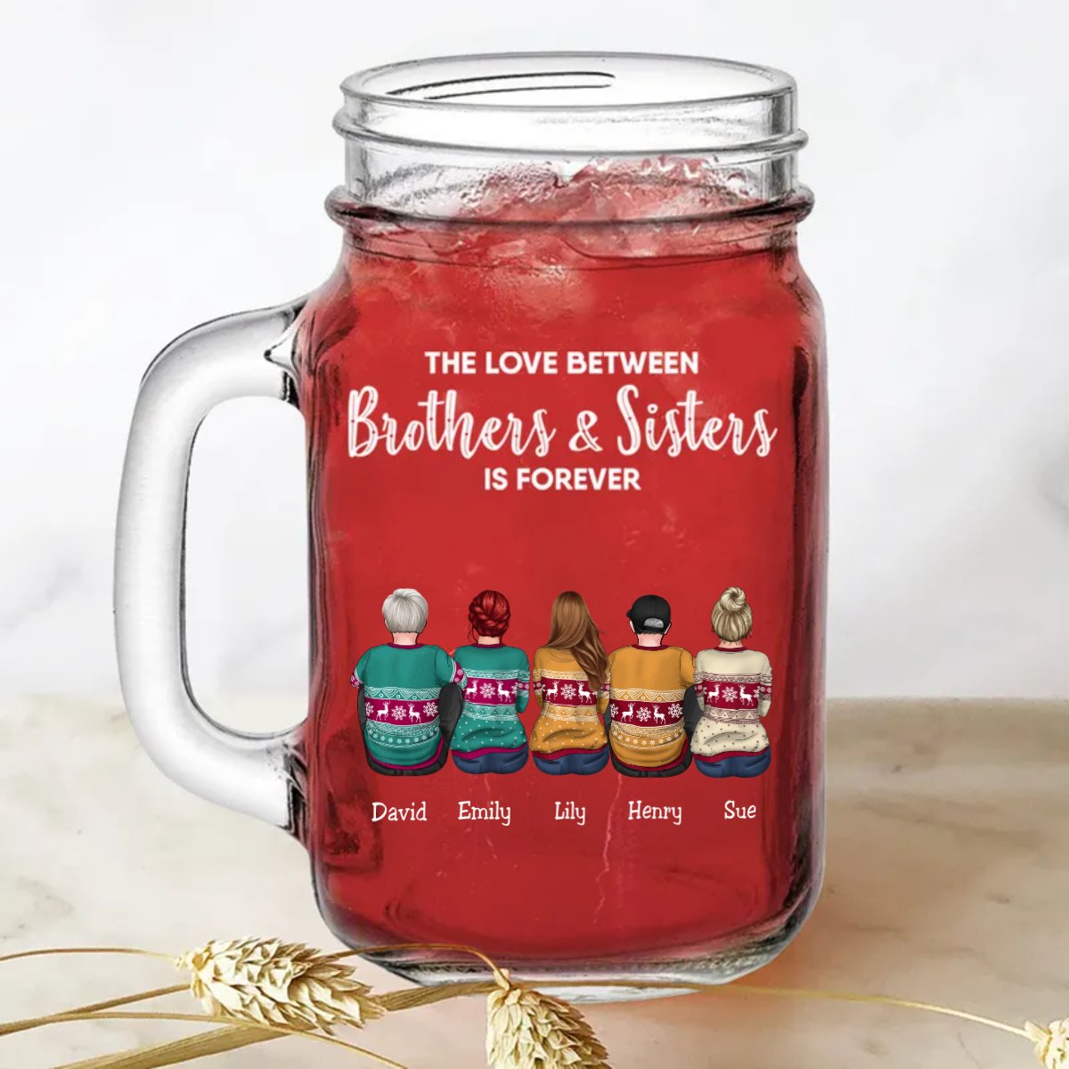 Family - The Love Between Brothers And Sisters Is Forever - Personalize Drinking Jar TC - Makezbright Gifts