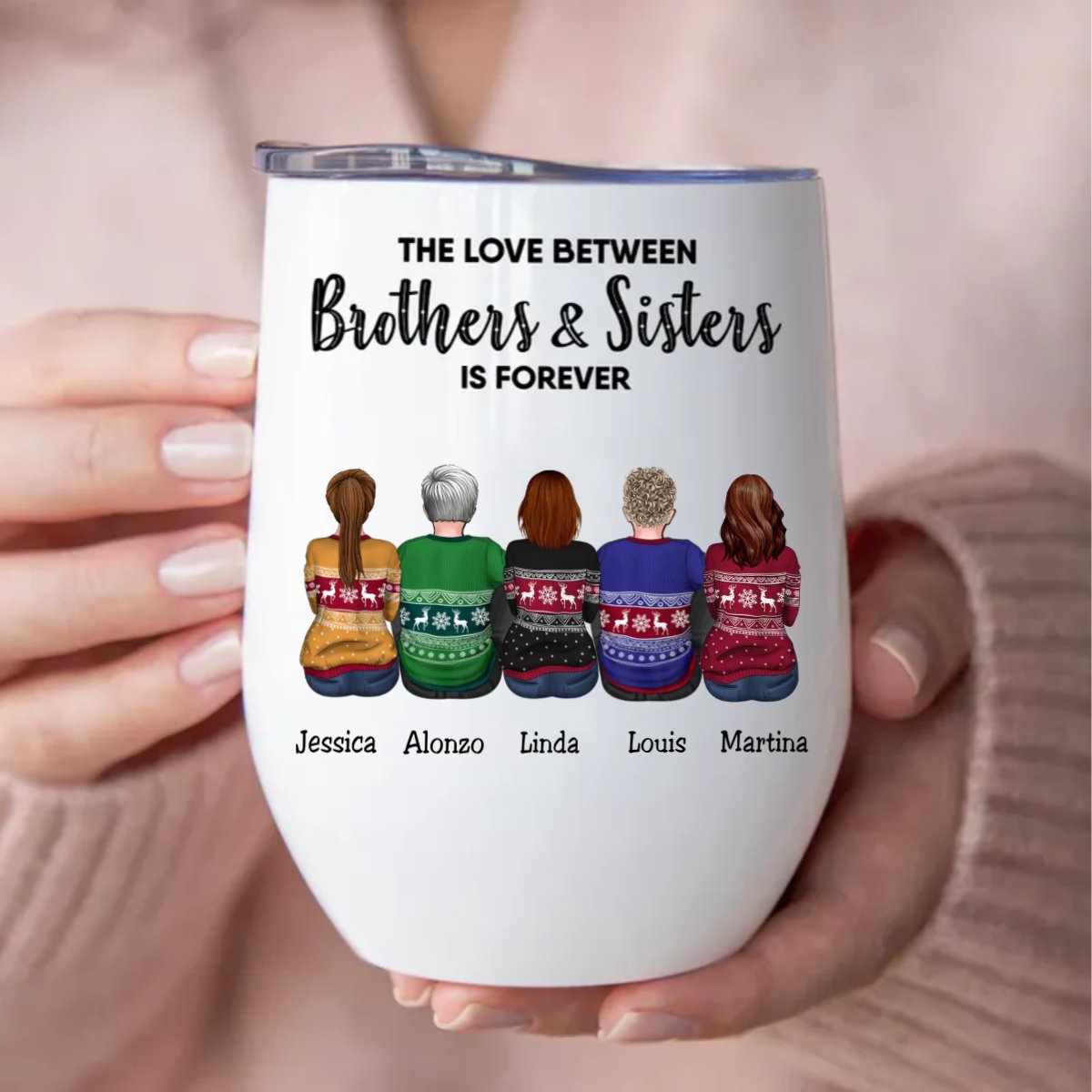 Family - The Love Between Brothers And Sisters Is Forever - Personalized Wine Tumbler - Makezbright Gifts