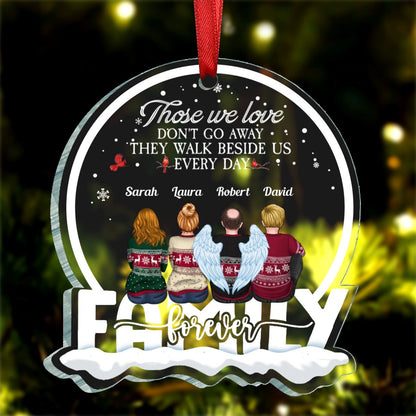 Family - Those We Love Don't Go Away, They Walk Beside Us Everyday - Personalized Acrylic Ornament - Makezbright Gifts