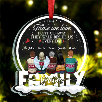 Family - Those We Love Don't Go Away, They Walk Beside Us Everyday - Personalized Acrylic Ornament - Makezbright Gifts