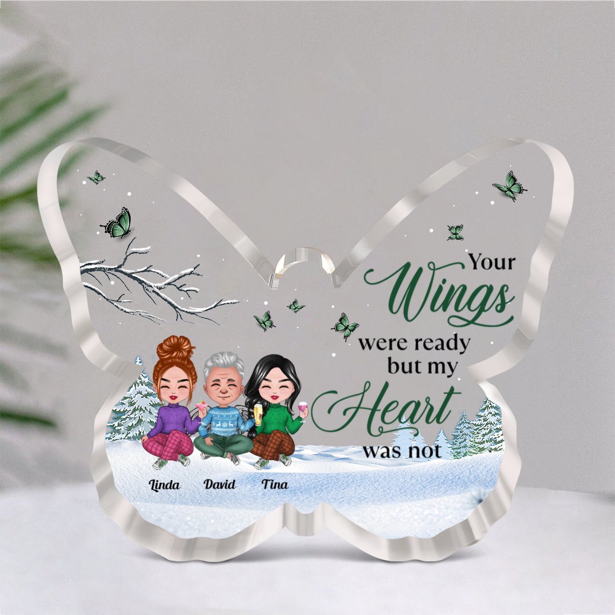 Family - Your Wings Were Ready But My Heart Was Not - Personalized Butterfly Acrylic Plaque (NM) - Makezbright Gifts