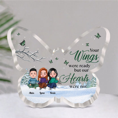 Family - Your Wings Were Ready But Our Hearts Were Not - Personalized Butterfly Acrylic Plaque (NM) - Makezbright Gifts