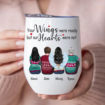 Family - Your Wings Were Ready But Our Hearts Were Not - Personalized Wine Tumbler (AA) - Makezbright Gifts