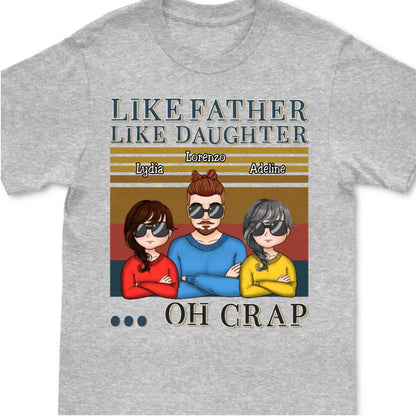 Father And Daughter - Like Father Like Daughter Oh Crap - Personalized Unisex T - Shirt - Makezbright Gifts