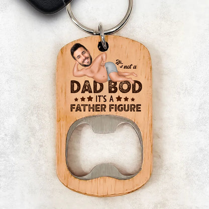 Father - It's Not A Dad Bod - Personalized Bottle Opener Photo Keychain - Makezbright Gifts