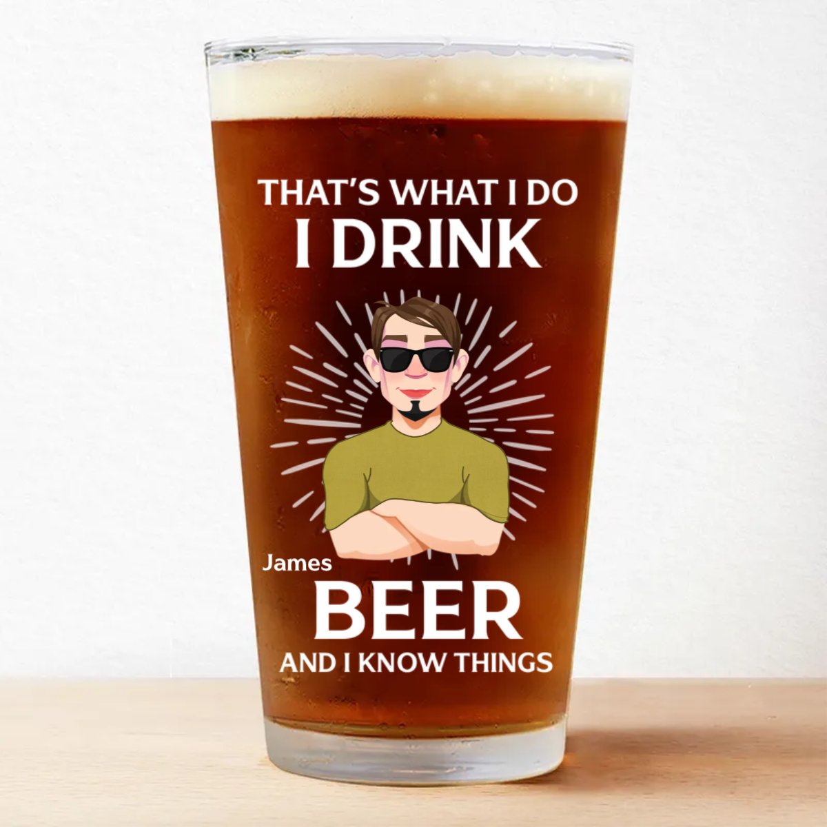 Father - That's What I Do I Drink Beer And I Know Things - Personalized Beer Glass - Makezbright Gifts