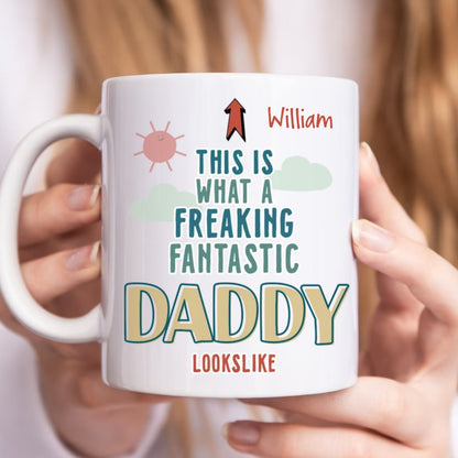 Father - This Is What A Freaking Fantastic Daddy Looks Like - Personalized Mug - Makezbright Gifts