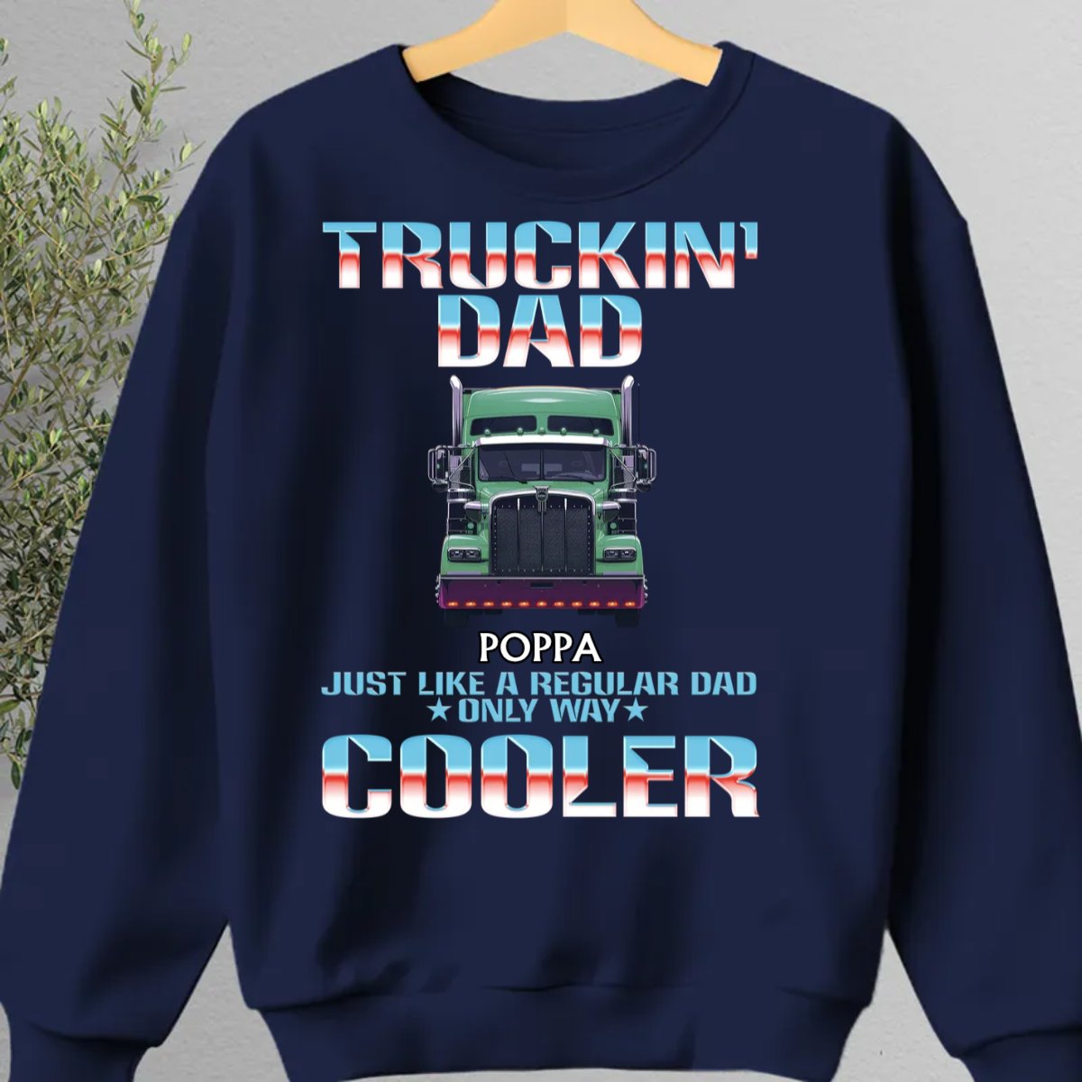 Father - Truckin' Dad, Just Like A Regular Dad, Only Way Cooler - Personalized Unisex T - shirt, Hoodie, Sweatshirt - Makezbright Gifts