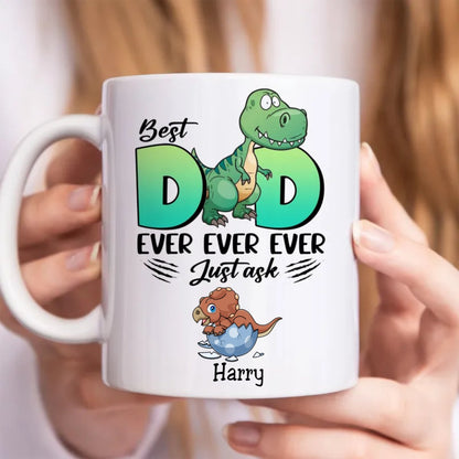 Father's Day - Best Dad Ever Ever Ever Just Ask... - Personalized Mug (TB) - Makezbright Gifts