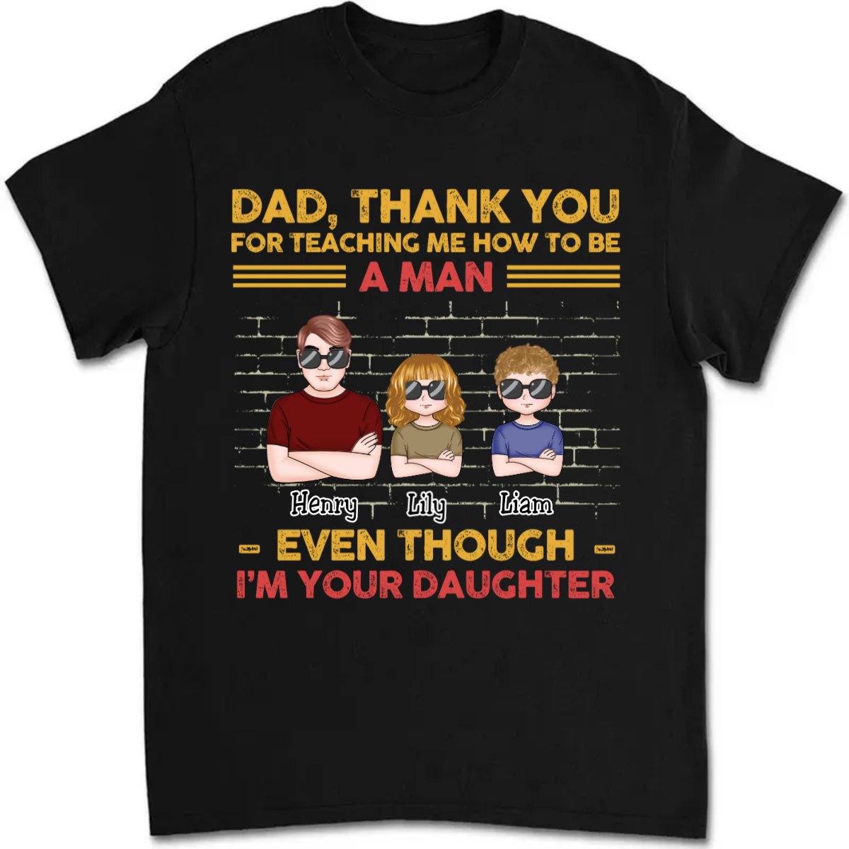 Father's Day - Dad Thank You For Teaching Me How To Be A Man - Personalized T - Shirt - Makezbright Gifts