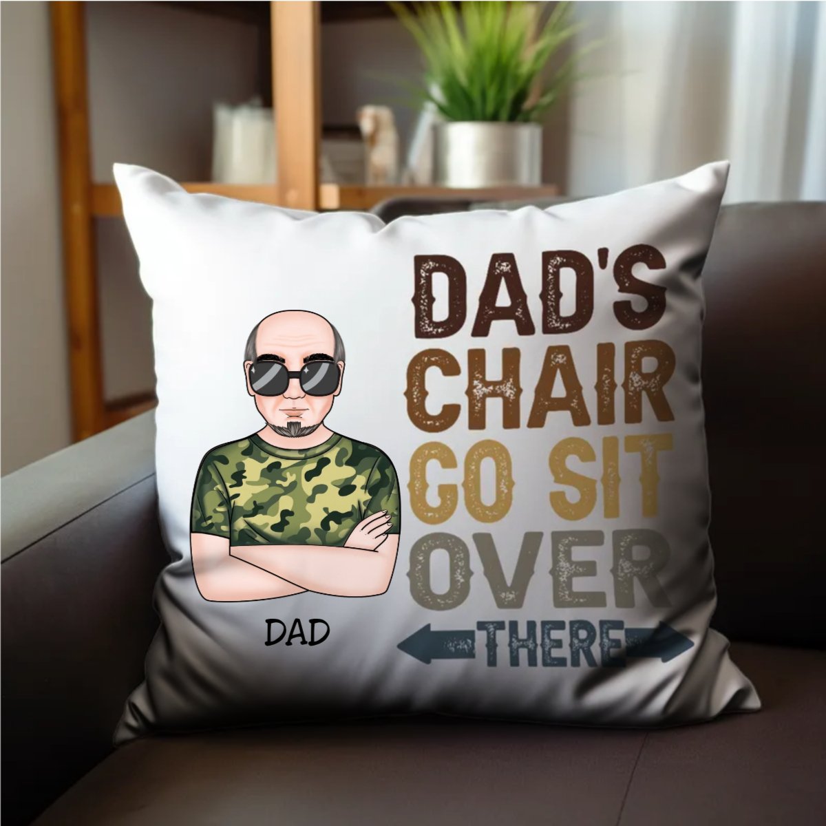 Father's Day - Dad's Chair Go Sit Over There - Personalized Pillow - Makezbright Gifts