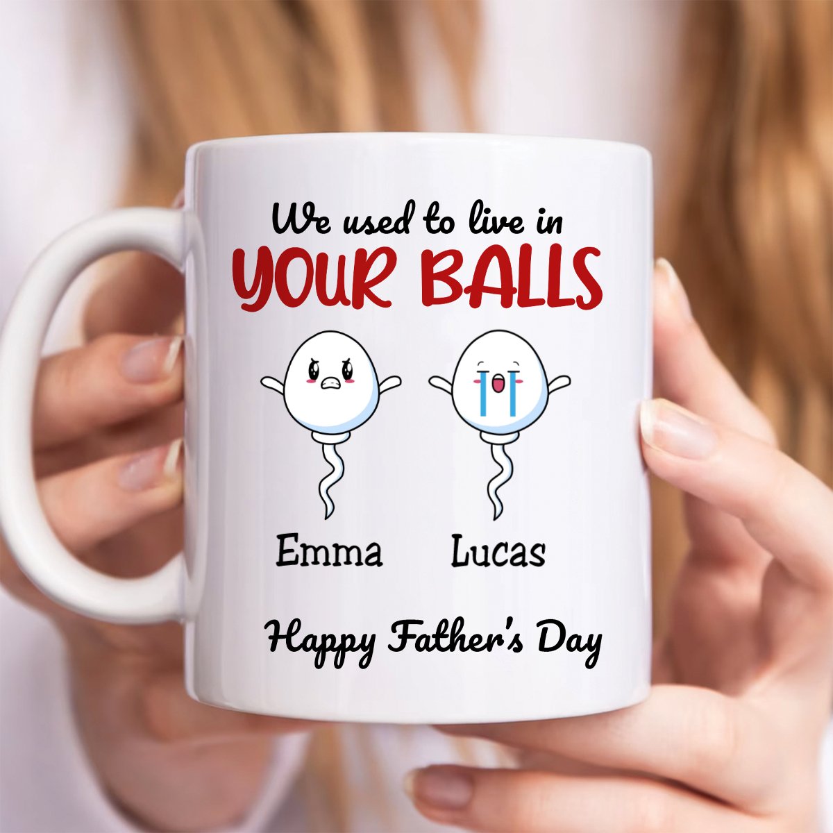 Father's Day - We Used To Live In Your Balls - Personalized Mug (LH) - Makezbright Gifts