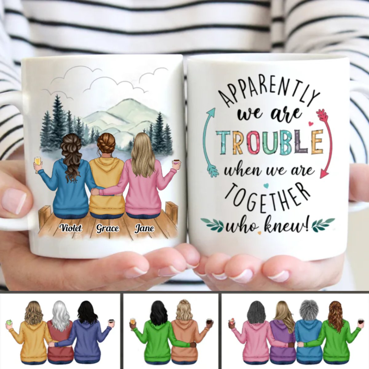 Friends - Apparently We Are Trouble When We Are Together Who Knew - Personalized Mug - Makezbright Gifts