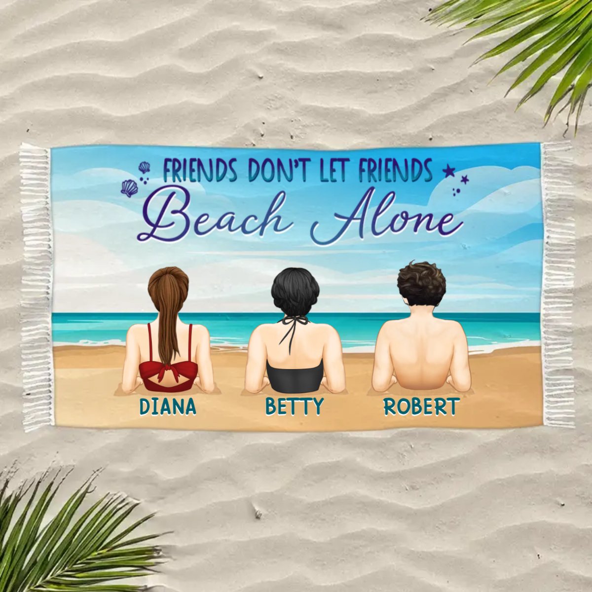 Friends - Friends Don't Let Friends Beach Alone - Personalized Beach Towel - Makezbright Gifts