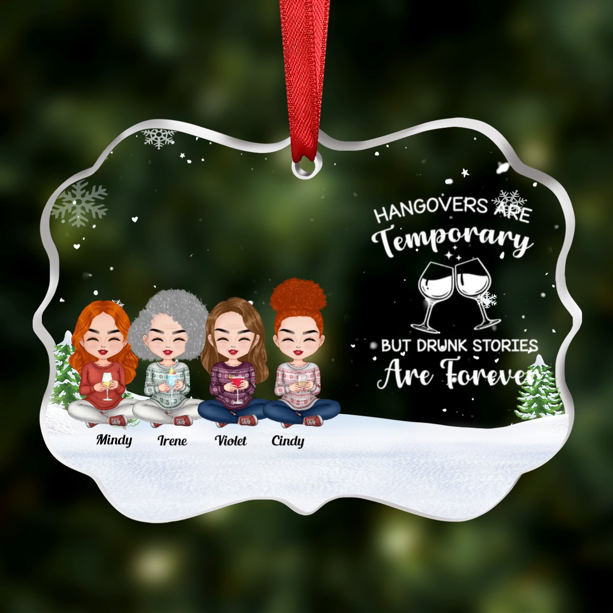 Friends - Hangovers Are Temporary But Drunk Stories Are Forever - Personalized Transparent Ornament (Ver 2) - Makezbright Gifts