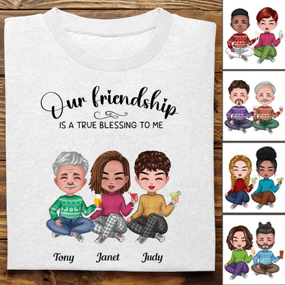 Friends - Our Friendship Is A True Blessing To Me - Personalized T - Shirt - Makezbright Gifts