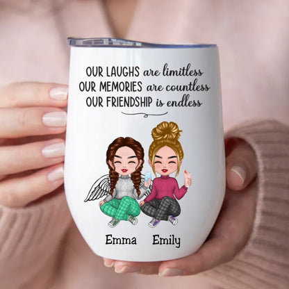 Friends - Our Laughs Are Limitless Our Memories Are Countless Our Friendship Is Endless - Personalized Wine Tumbler - Makezbright Gifts