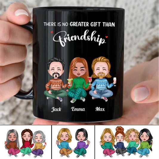 Friends - There Is No Greater Gift Than Friendship - Personalized Black Mug - Makezbright Gifts