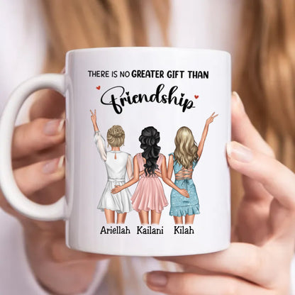 Friends - There Is No Greater Gift Than Friendship - Personalized Mug - Makezbright Gifts