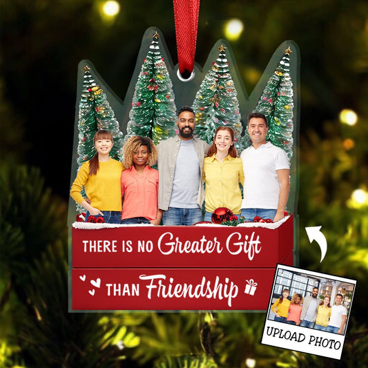 Friends - There is no Greater Gift than Friendship - Personalized Transparent Ornament - Makezbright Gifts