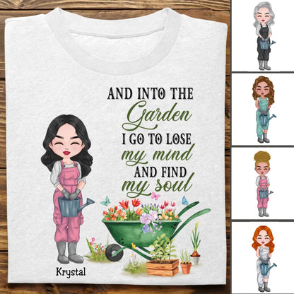 Garden Loves - And Into The Garden I Go To Lose My Mind And Find My Soul - Personalized Unisex T - Shirt - Makezbright Gifts