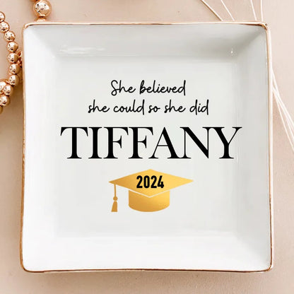 Graduation - She Believed She Could So She Did - Personalized Jewelry Dish (HJ) - Makezbright Gifts