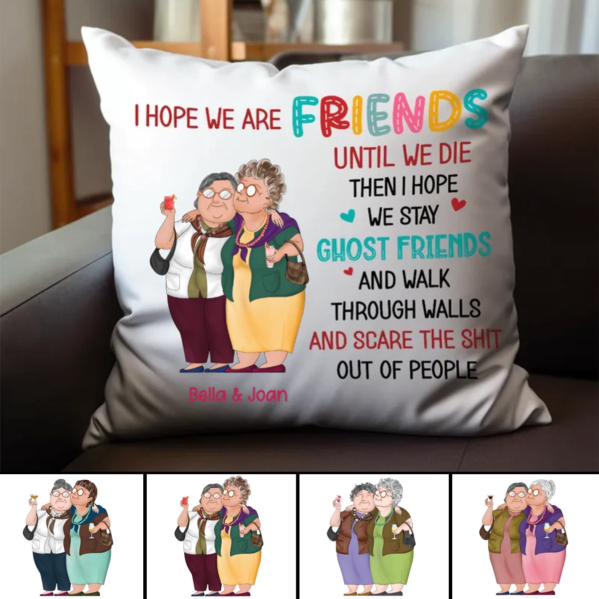 I Hope We Are Friend Until We Die - Personalized Pillow - Makezbright Gifts